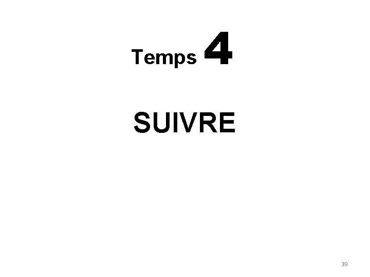 Temps 4 SUIVRE MODES DE REPRESENTATIONS DE LA MALADIE D’après François LAPLANTINE (CN) et