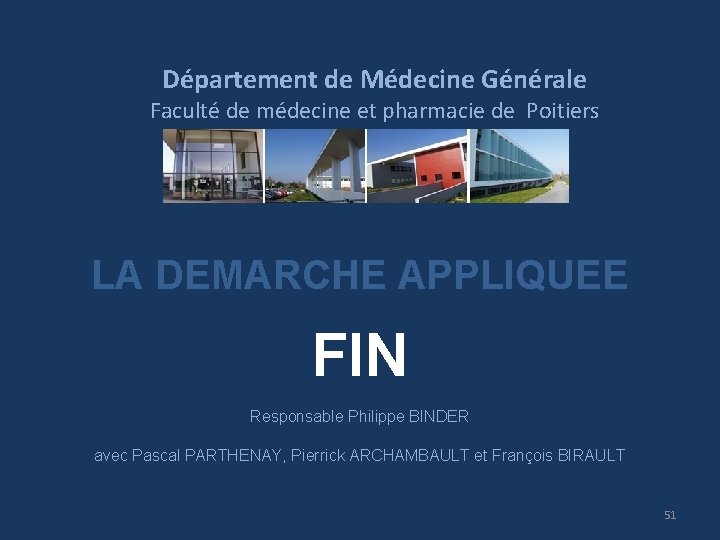 Département de Médecine Générale Faculté de médecine et pharmacie de Poitiers LA DEMARCHE APPLIQUEE