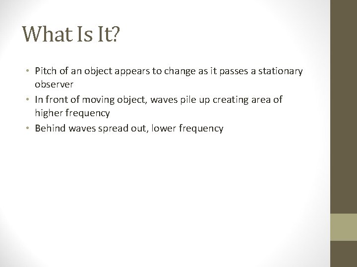 What Is It? • Pitch of an object appears to change as it passes