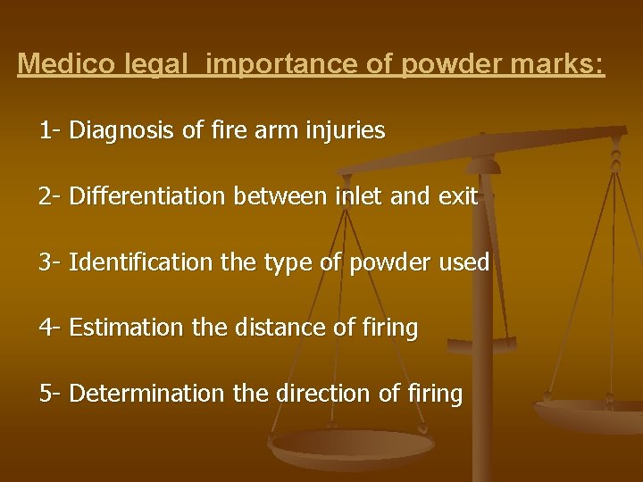 Medico legal importance of powder marks: 1 - Diagnosis of fire arm injuries 2