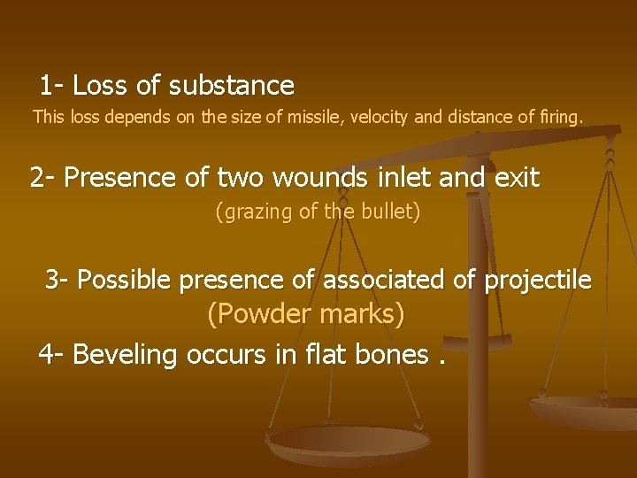 1 - Loss of substance This loss depends on the size of missile, velocity