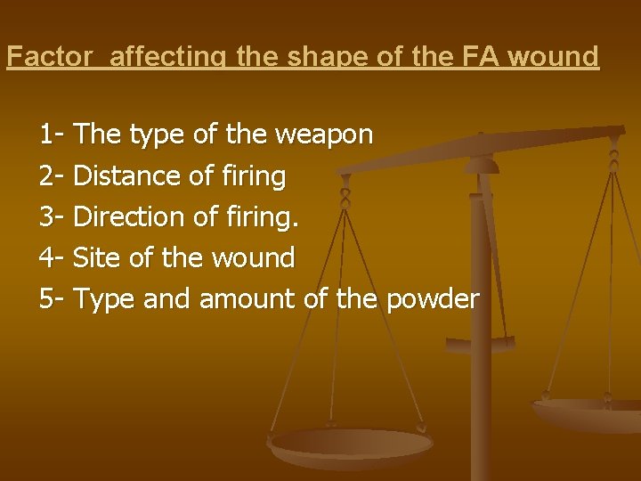 Factor affecting the shape of the FA wound 1 - The type of the