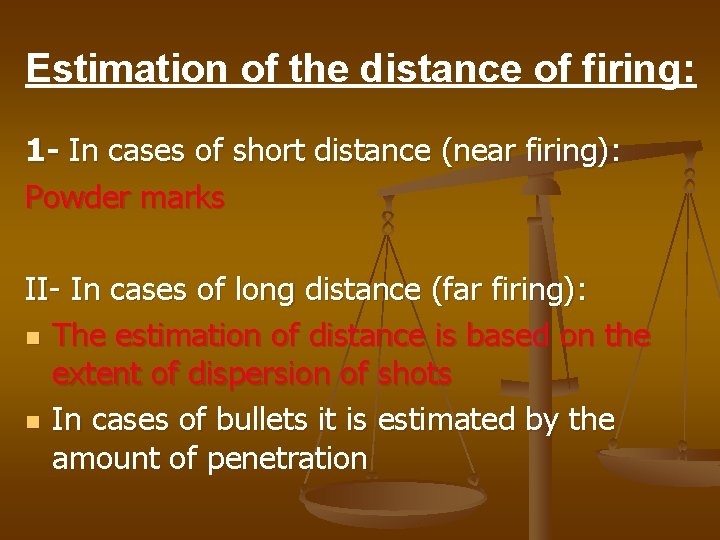 Estimation of the distance of firing: 1 - In cases of short distance (near