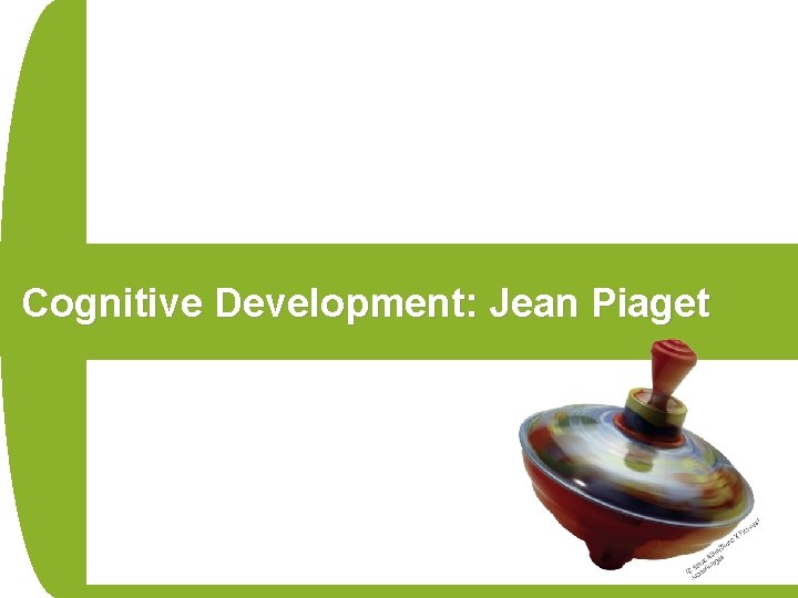 Cognitive Development: Jean Piaget 