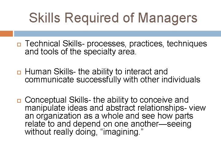 Skills Required of Managers Technical Skills- processes, practices, techniques and tools of the specialty Skills Required of Managers Technical Skills- processes, practices, techniques and tools of the specialty