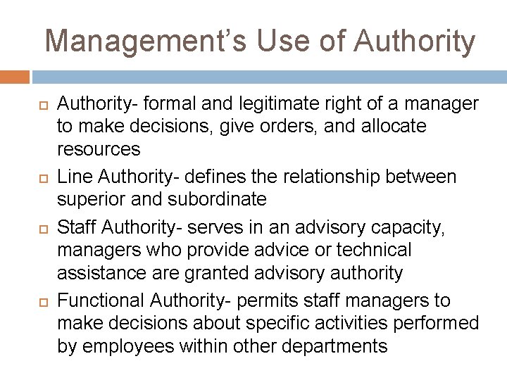 Management’s Use of Authority Authority- formal and legitimate right of a manager to make Management’s Use of Authority Authority- formal and legitimate right of a manager to make