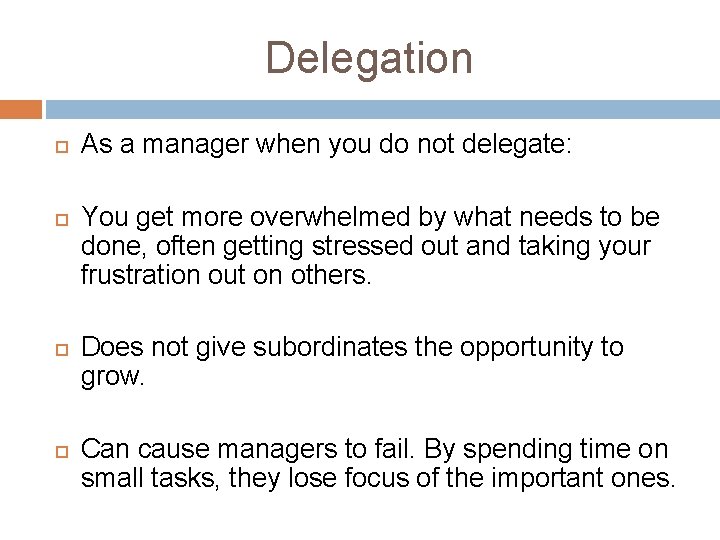 Delegation As a manager when you do not delegate: You get more overwhelmed by Delegation As a manager when you do not delegate: You get more overwhelmed by