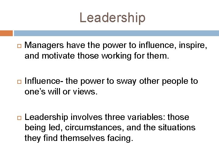 Leadership Managers have the power to influence, inspire, and motivate those working for them. Leadership Managers have the power to influence, inspire, and motivate those working for them.