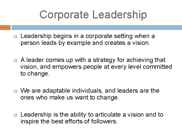 Corporate Leadership begins in a corporate setting when a person leads by example and Corporate Leadership begins in a corporate setting when a person leads by example and