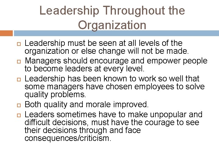 Leadership Throughout the Organization Leadership must be seen at all levels of the organization Leadership Throughout the Organization Leadership must be seen at all levels of the organization