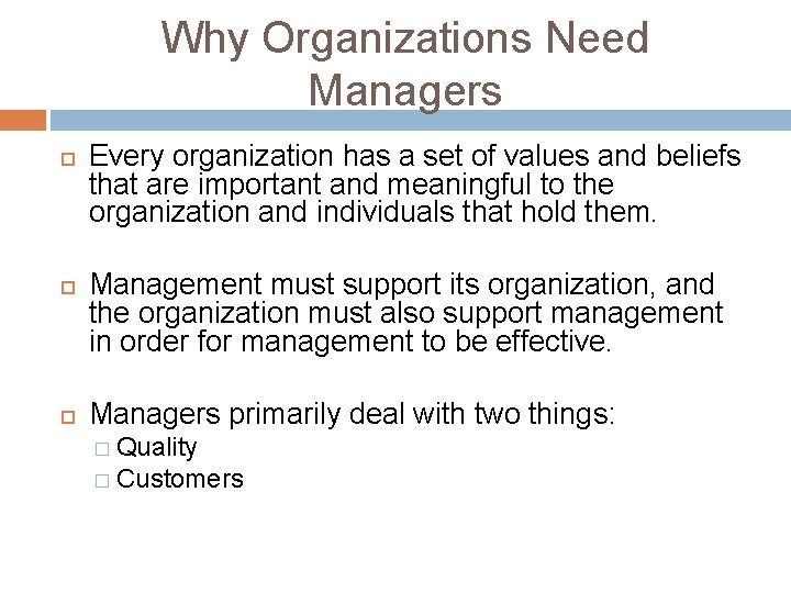Why Organizations Need Managers Every organization has a set of values and beliefs that Why Organizations Need Managers Every organization has a set of values and beliefs that