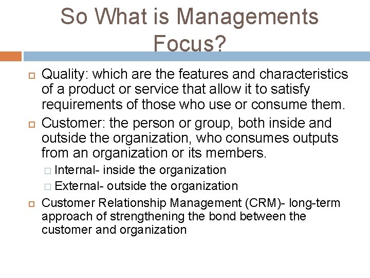 So What is Managements Focus? Quality: which are the features and characteristics of a So What is Managements Focus? Quality: which are the features and characteristics of a