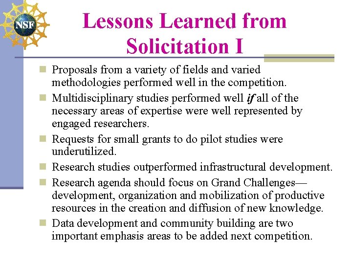 Lessons Learned from Solicitation I n Proposals from a variety of fields and varied