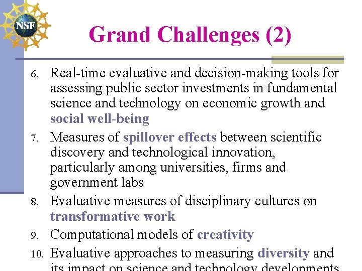 Grand Challenges (2) 6. 7. 8. 9. 10. Real-time evaluative and decision-making tools for