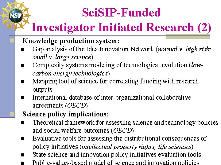 Sci. SIP-Funded Investigator Initiated Research (2) n Knowledge production system: n n n Gap