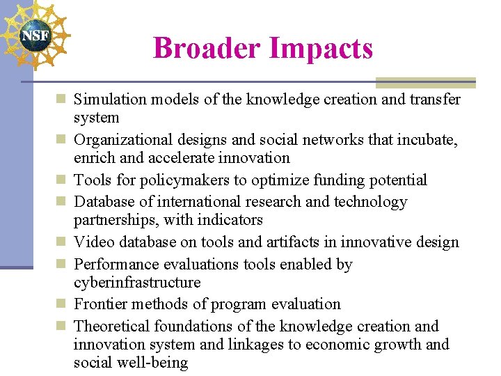 Broader Impacts n Simulation models of the knowledge creation and transfer n n n