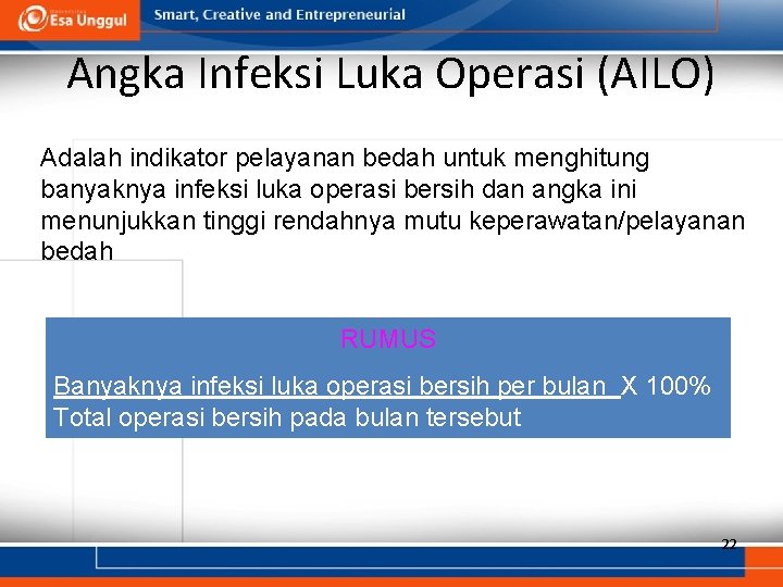 Angka Infeksi Luka Operasi (AILO) Adalah indikator pelayanan bedah untuk menghitung banyaknya infeksi luka