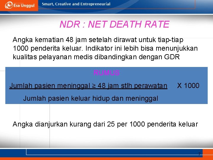 NDR : NET DEATH RATE Angka kematian 48 jam setelah dirawat untuk tiap-tiap 1000