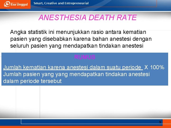 ANESTHESIA DEATH RATE Angka statistik ini menunjukkan rasio antara kematian pasien yang disebabkan karena