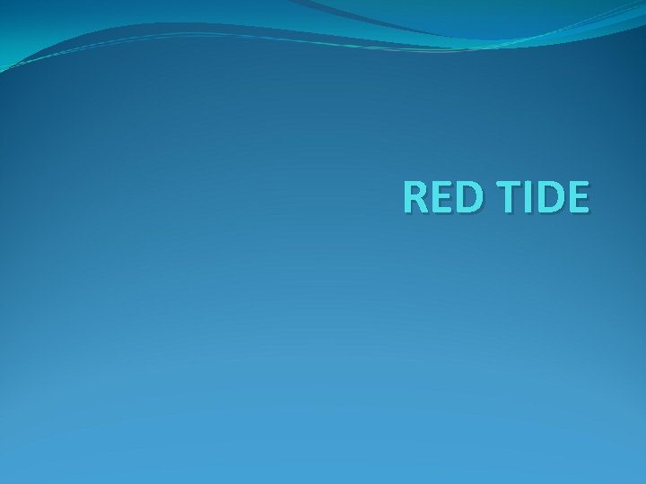 RED TIDE 