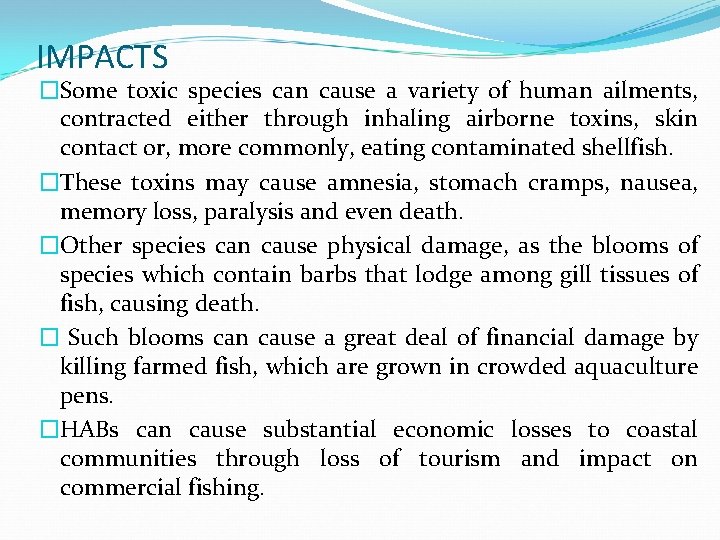IMPACTS �Some toxic species can cause a variety of human ailments, contracted either through