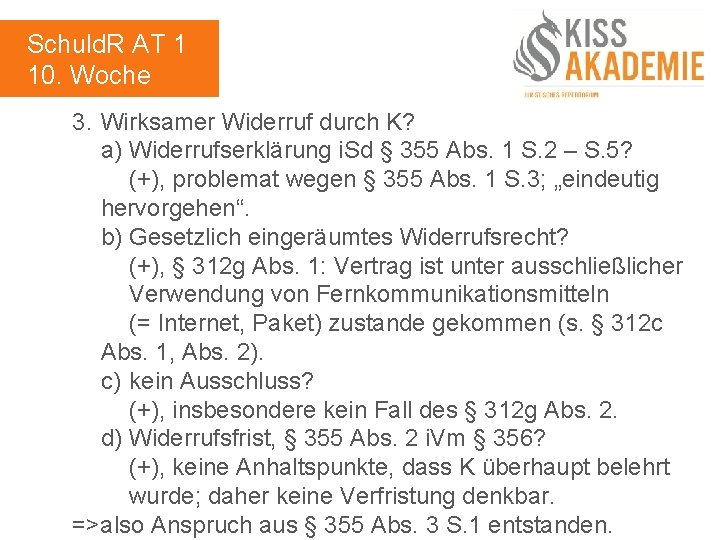 Schuld. R AT 1 10. Woche 3. Wirksamer Widerruf durch K? a) Widerrufserklärung i.