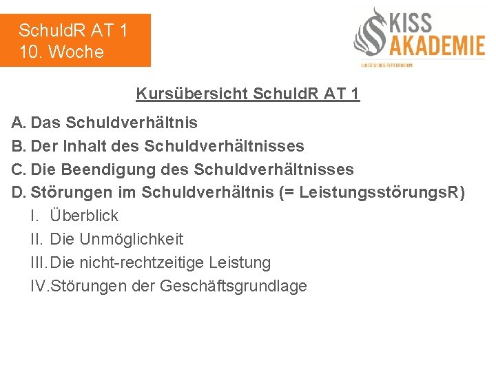 Schuld. R AT 1 10. Woche Kursübersicht Schuld. R AT 1 A. Das Schuldverhältnis