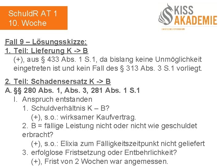 Schuld. R AT 1 10. Woche Fall 9 – Lösungsskizze: 1. Teil: Lieferung K