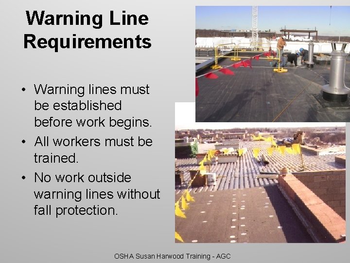 Warning Line Requirements • Warning lines must be established before work begins. • All