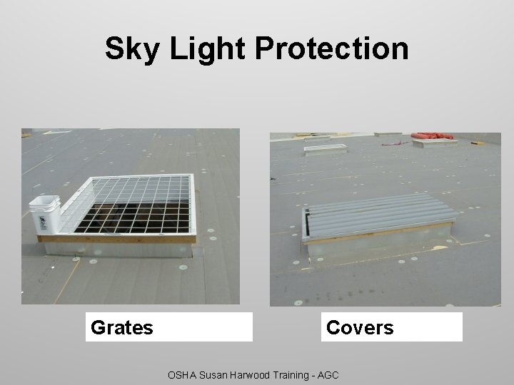 Sky Light Protection Grates Covers OSHA Susan Harwood Training - AGC 