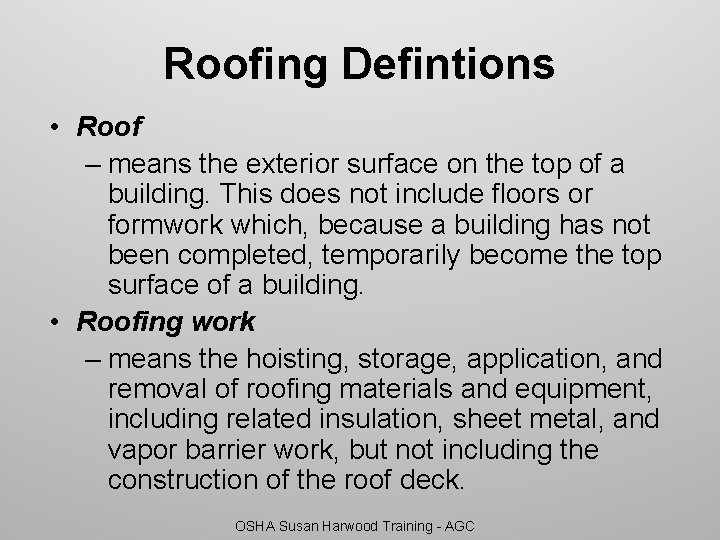 Roofing Defintions • Roof – means the exterior surface on the top of a