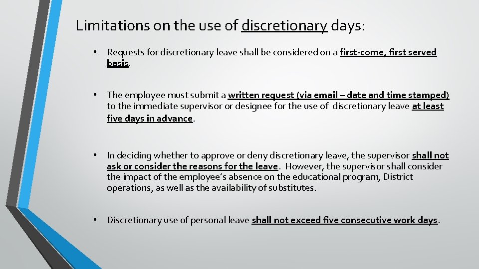 Limitations on the use of discretionary days: • Requests for discretionary leave shall be
