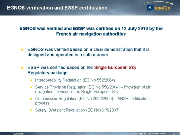 EGNOS verification and ESSP certification EGNOS was verified and ESSP was certified on 12 EGNOS verification and ESSP certification EGNOS was verified and ESSP was certified on 12