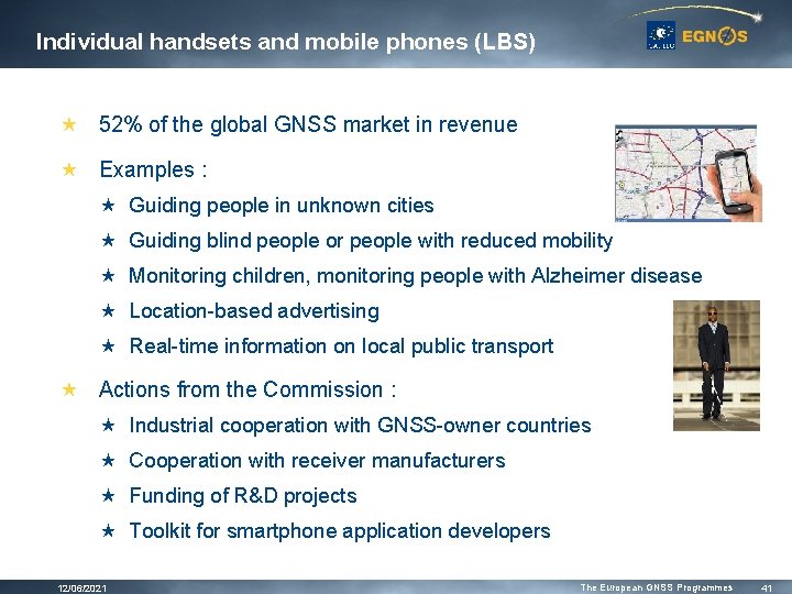 Individual handsets and mobile phones (LBS) « 52% of the global GNSS market in Individual handsets and mobile phones (LBS) « 52% of the global GNSS market in