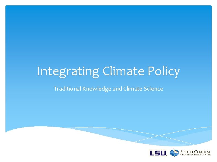 Integrating Climate Policy Traditional Knowledge and Climate Science