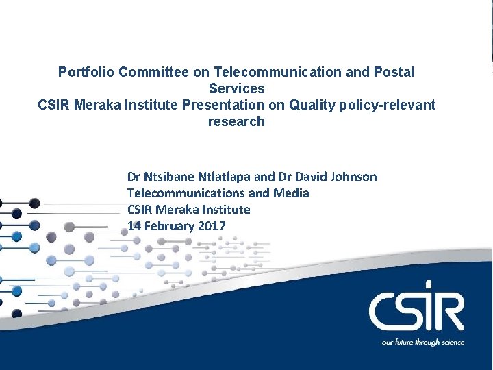Portfolio Committee on Telecommunication and Postal Services CSIRSIP Meraka Institute Presentation on Quality policy-relevant