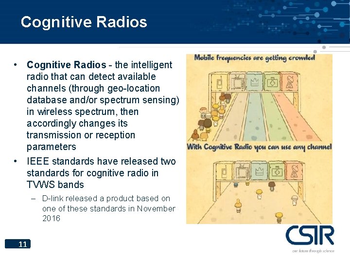 Cognitive Radios • Cognitive Radios - the intelligent radio that can detect available channels