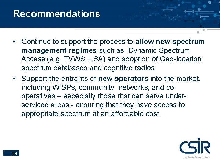 Recommendations • Continue to support the process to allow new spectrum management regimes such
