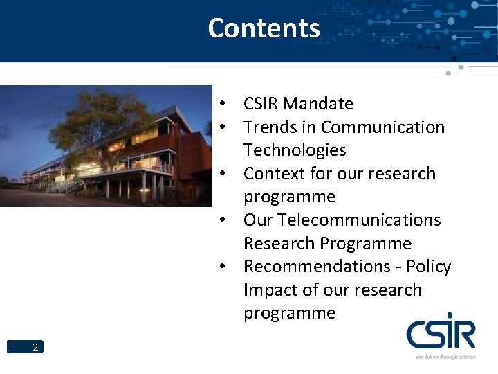 Contents • CSIR Mandate • Trends in Communication Technologies • Context for our research