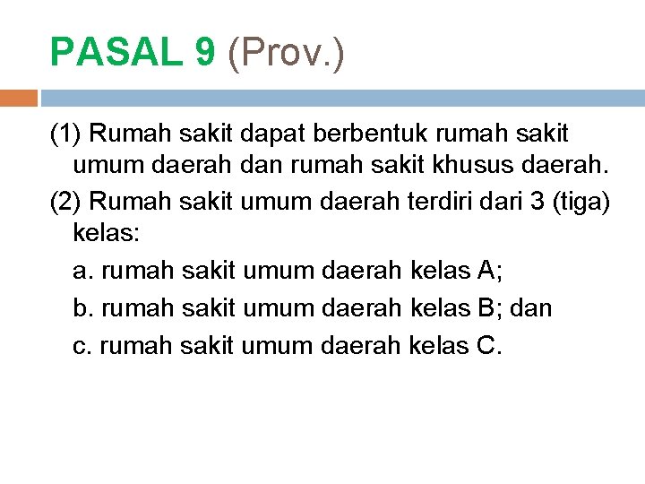 PASAL 9 (Prov. ) (1) Rumah sakit dapat berbentuk rumah sakit umum daerah dan