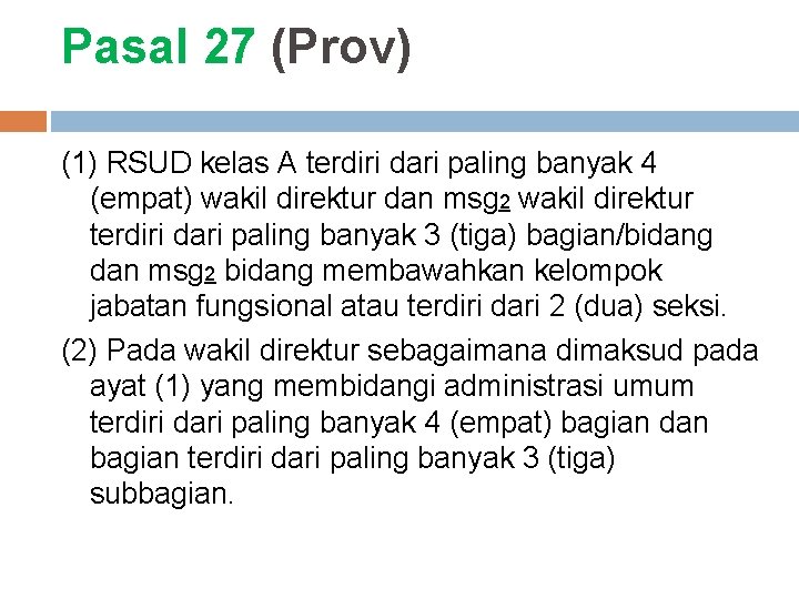 Pasal 27 (Prov) (1) RSUD kelas A terdiri dari paling banyak 4 (empat) wakil