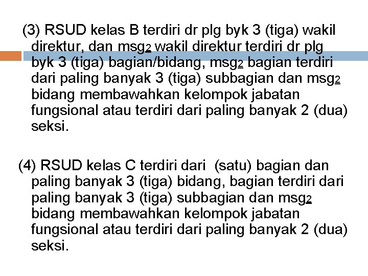 (3) RSUD kelas B terdiri dr plg byk 3 (tiga) wakil direktur, dan msg