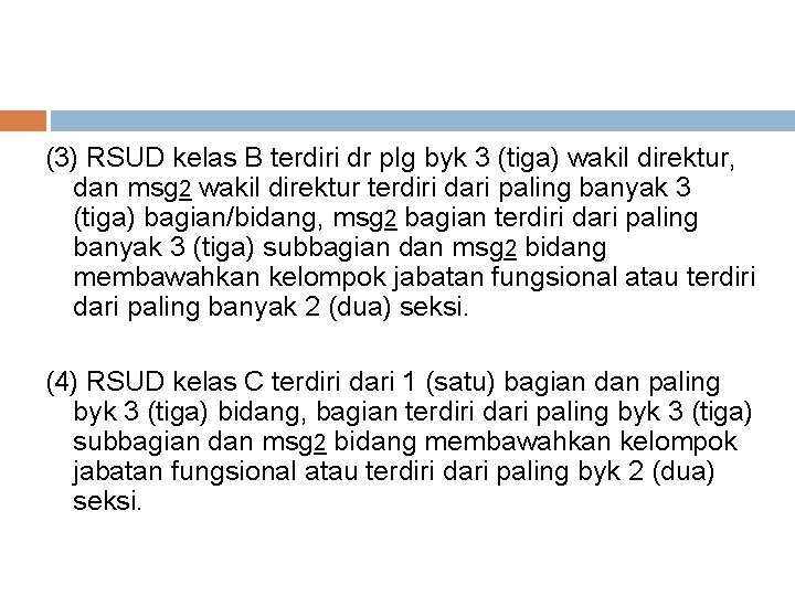 (3) RSUD kelas B terdiri dr plg byk 3 (tiga) wakil direktur, dan msg