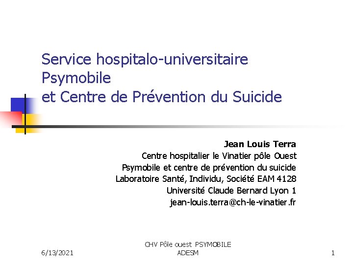 Service hospitalo-universitaire Psymobile et Centre de Prévention du Suicide Jean Louis Terra Centre hospitalier