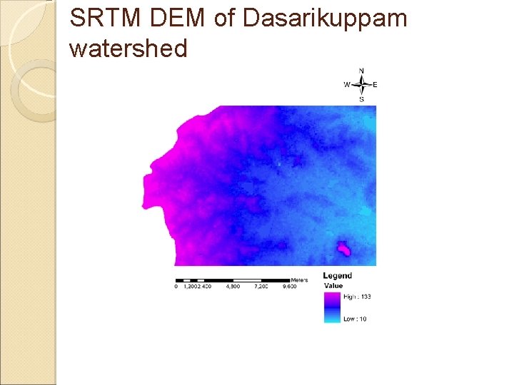 SRTM DEM of Dasarikuppam watershed SRTM DEM of Dasarikuppam watershed