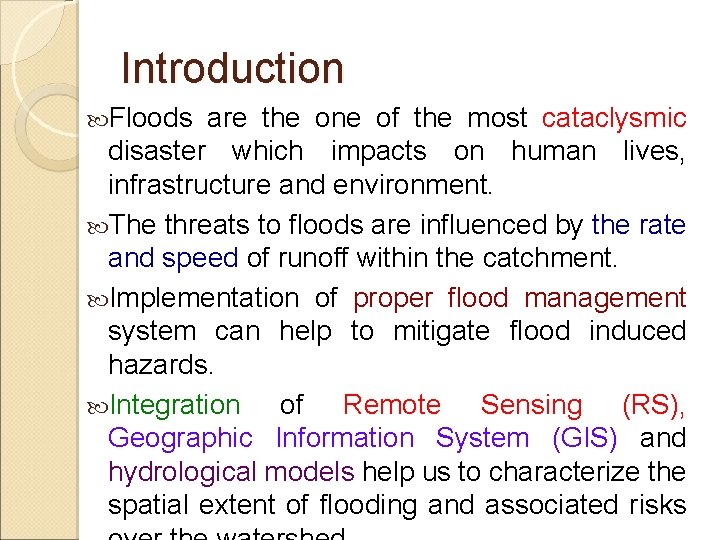 Introduction Floods are the one of the most cataclysmic disaster which impacts on human Introduction Floods are the one of the most cataclysmic disaster which impacts on human