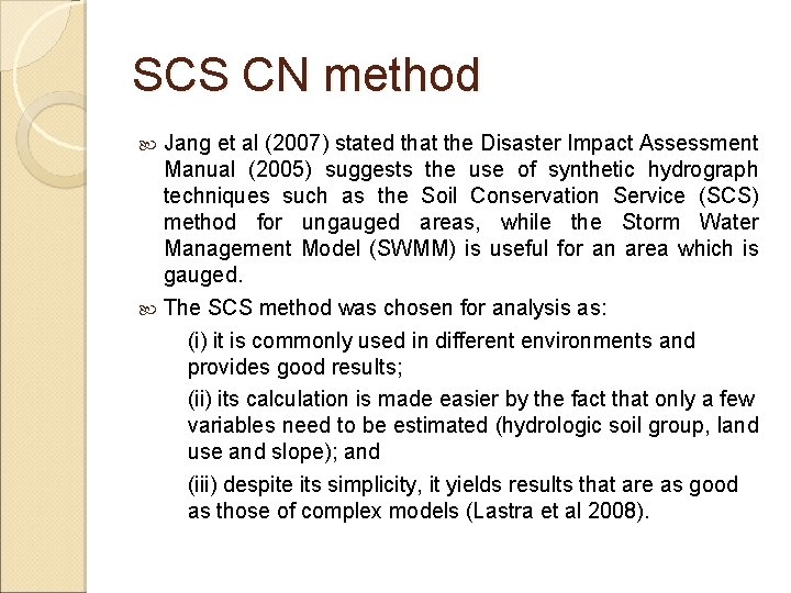 SCS CN method Jang et al (2007) stated that the Disaster Impact Assessment Manual SCS CN method Jang et al (2007) stated that the Disaster Impact Assessment Manual