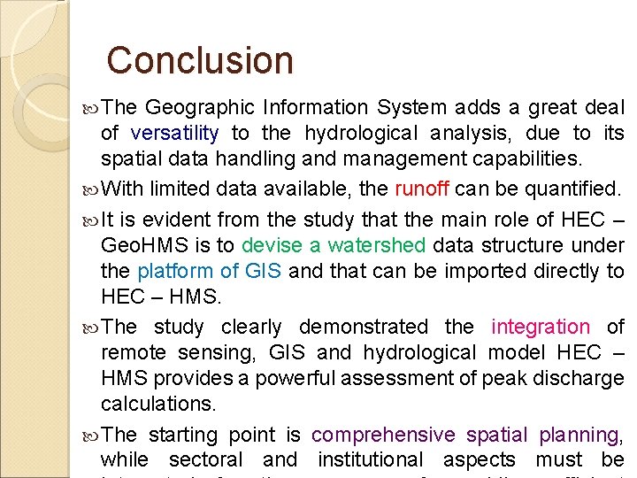 Conclusion The Geographic Information System adds a great deal of versatility to the hydrological Conclusion The Geographic Information System adds a great deal of versatility to the hydrological