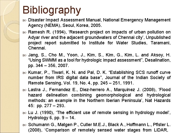 Bibliography Disaster Impact Assessment Manual, National Emergency Management Agency (NEMA), Seoul, Korea, 2005. Ramesh Bibliography Disaster Impact Assessment Manual, National Emergency Management Agency (NEMA), Seoul, Korea, 2005. Ramesh