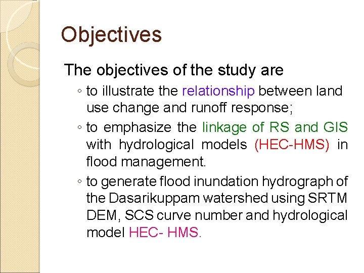 Objectives The objectives of the study are ◦ to illustrate the relationship between land Objectives The objectives of the study are ◦ to illustrate the relationship between land